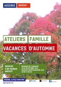 Ateliers Famille vacances d'Automne. Du 20 au 29 octobre 2015 à AUXERRE. Yonne.  10H30